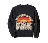 Never Mind The Dog Beware Of The Wife Pet Owner ---- Sweatshirt