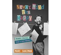 Never Mind the Happy Showbiz Stories from a Sore Winner - Marc Shaiman - Regalo Press - ebook (ePub) - Livre