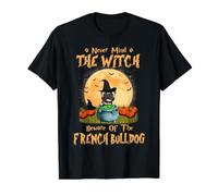 Never Mind The Witch Méfiez-Vous du Chien Bouledogue T-Shirt Graphique avec Valeur