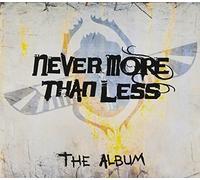 Never More Than Less - Album