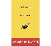 Never mort Prix du Masque de l'année 2011 - Odile Barski - Le Masque - Poche - Roman