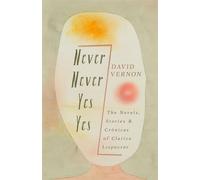 Never Never Yes Yes The Novels, Stories & Crônicas of Clarice Lispector - David Vernon - Endellion Press - ebook (ePub) - Livre
