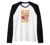 Never Not Hungry Retro Funny Food Love Hi Hungry I'm Dad Manche Raglan