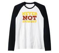 Never Not Hungry Retro Funny Food Love Hi Hungry I'm Dad Manche Raglan