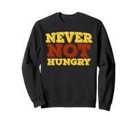 Never Not Hungry Retro Funny Food Love Hi Hungry I'm Dad Sweatshirt