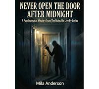 Never Open the Door After Midnight: A Psychological Mystery from The Rules We Live By Series