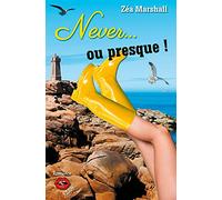 Never... ou presque !: Une romance acidulée et déjantée dans la collection Romance Addict