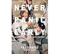 Never Panic Early: An Apollo 13 Astronaut's Journey