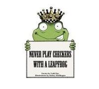 Never Play Checkers With A Leapfrog