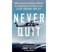 Never Quit by Jimmy Settle with Don Rearden Jimmy Settle (Auteur)