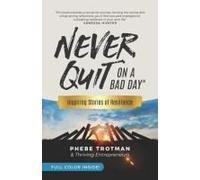Never Quit On A Bad Day