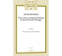 Never Revoked: Nostra Aetate As Ongoing Challenge For Jewish-Christian Dialogue