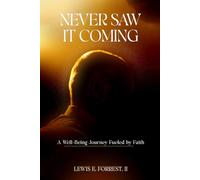 Never Saw It Coming: A Well-Being Journey Fueled by Faith