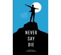 Never Say Die