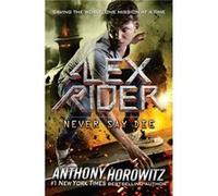 Never Say Die by Anthony Horowitz Anthony Horowitz (Auteur)