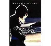 Never Say Good-Bye