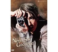 Never Say Goodbye-- [Dvd]
