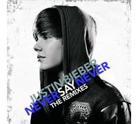 Justin Bieber - Say Never [Import]