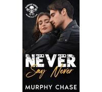 Never Say Never: A Friends to Lovers Motorcycle Club Romance
