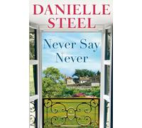 Never Say Never: A Novel