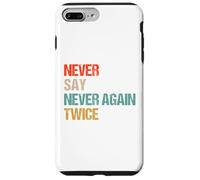 Never Say Never Again Twice - Parodie Humour de Wordplay Coque pour iPhone 7 Plus/8 Plus