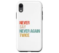Never Say Never Again Twice - Parodie Humour de Wordplay Coque pour iPhone XR
