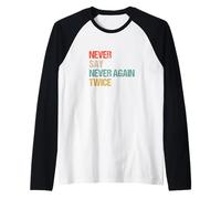 Never Say Never Again Twice - Parodie Humour de Wordplay Manche Raglan