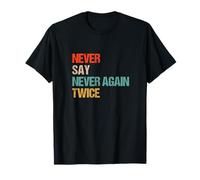 Never Say Never Again Twice - Parodie Humour de Wordplay T-Shirt