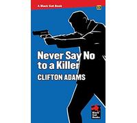 Never Say No To A Killer