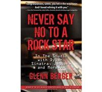 Never Say No to a Rock Star: In the Studio with Dylan, Sinatra, Jagger and More... - [Version Originale] Inconnu (Auteur)