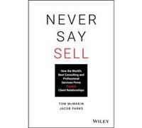 Jacob Parks – Never Say Sell – Comment les meilleurs cabinets développent les relations clients