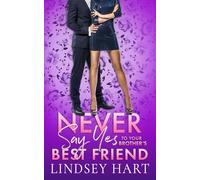 Never Say Yes To Your Brother's Best Friend