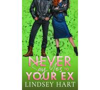 Never Say Yes To Your Ex