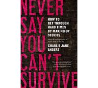 Never Say You Can't Survive