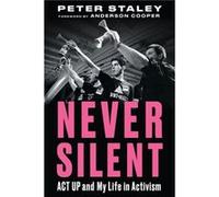 Never Silent: Act Up and My Life in Activism – Chicago Review Press