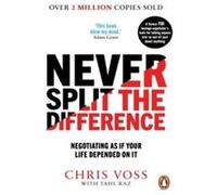 Never Split the Difference Chris Voss (Auteur), Tahl Raz (Auteur)