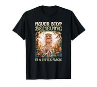 Never Stop Believing in a Little Magic I Fairy Fantasy T-Shirt