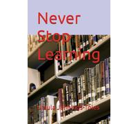 Never Stop Learning