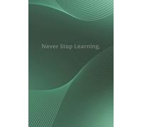 Never Stop Learning