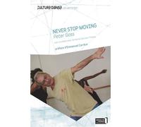 Never Stop Moving. Peter Goss - Patrick Germain-Thomas - De L'attribut Eds - broché - Monographie