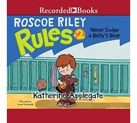 Never Swipe a Bully's Bear (The Roscoe Riley Rules Series) [Import]