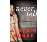 Never Tell: A Novel of Suspense