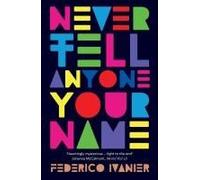 Never Tell Anyone Your Name