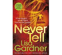 Never Tell: the gripping crime thriller from the Sunday Times bestselling author