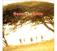 Never The Bride [Import]