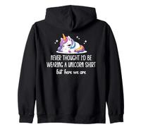 Never Thought I'd Be Wearing a Unicorn Shirt But Here We are Sweat à Capuche