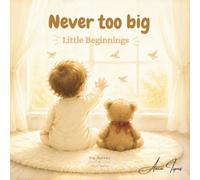Never too big - Little Beginnings