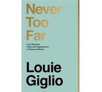 Never Too Far by Louie Giglio Louie Giglio (Auteur)
