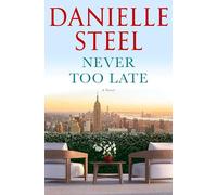 Never Too Late: A Novel