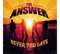Never Too Late (CD EP/DVD) by The Answer (2008-11-11)